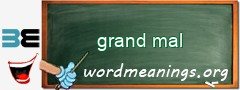 WordMeaning blackboard for grand mal